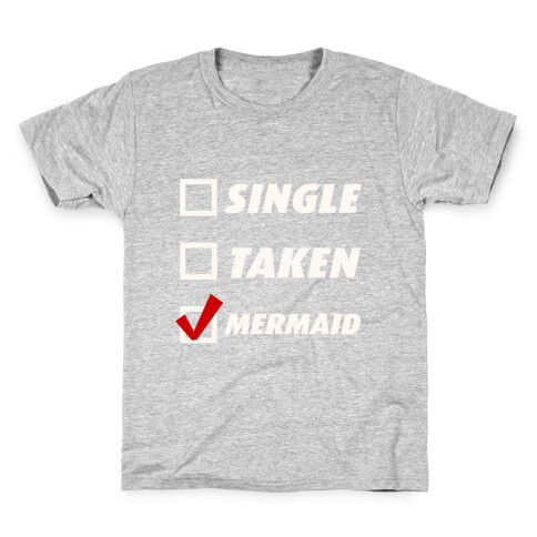 Single, Taken, Mermaid Kids T-Shirt
