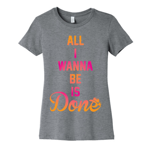 Done Womens T-Shirt