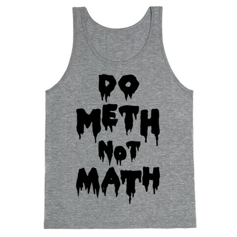 Meth Not Math Tank Top