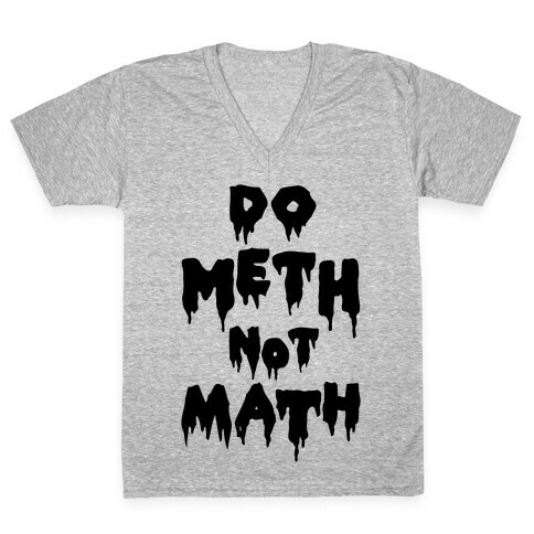 Meth Not Math V-Neck Tee Shirt