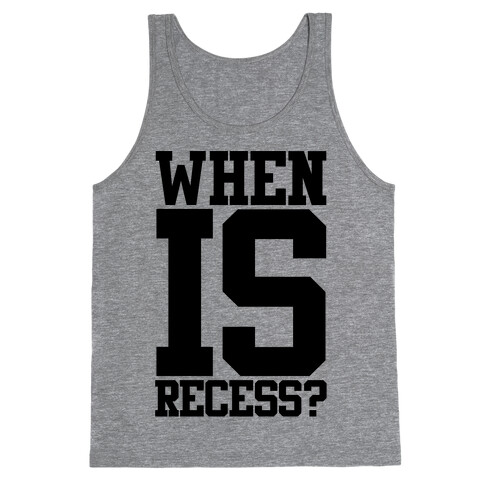 When Is Recess? Tank Top
