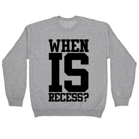 When Is Recess? Pullover
