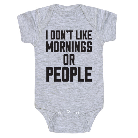 I Don't Like Mornings or People Baby One-Piece