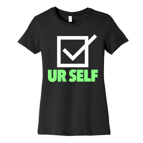 Check Ur Self Womens T-Shirt