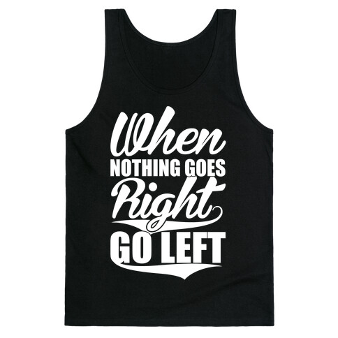 Go Left Tank Top