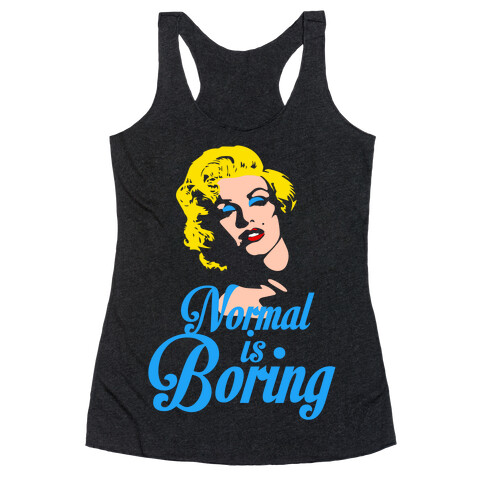 Normal Is Boring Racerback Tank Top