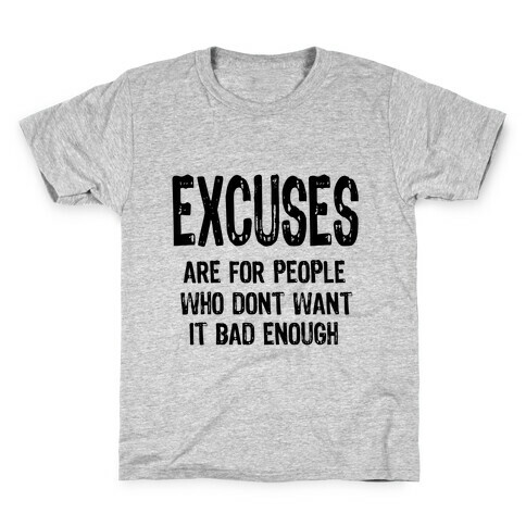 Excuses... Kids T-Shirt