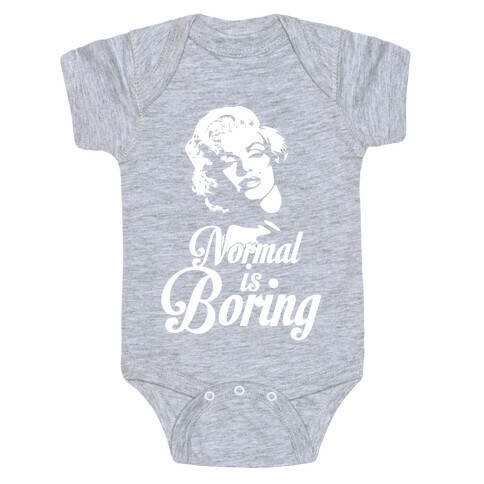 Normal Is Boring Baby One-Piece