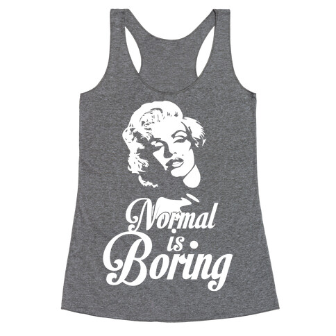 Normal Is Boring Racerback Tank Top