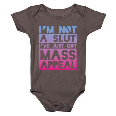 I'm Not A Slut, I've Just Got Mass Appeal Baby One-Piece