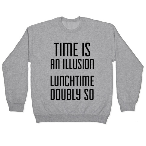 Time Is An Illusion Pullover