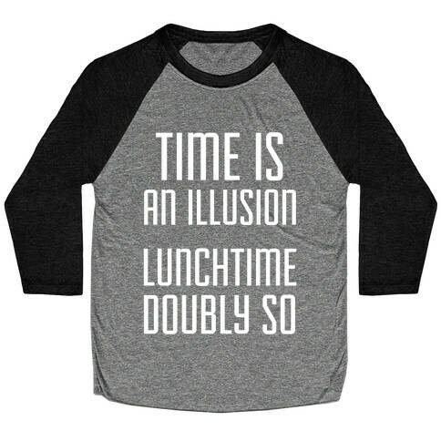 Time Is An Illusion Baseball Tee