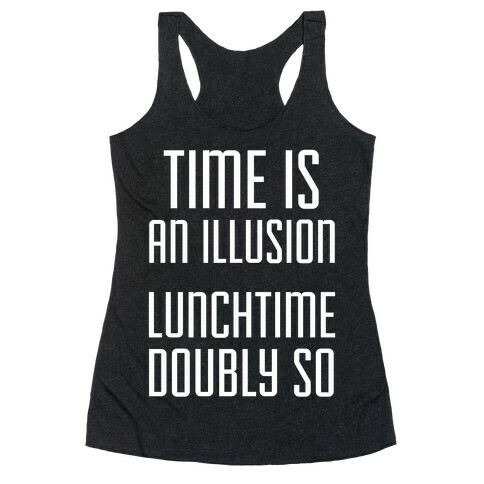 Time Is An Illusion Racerback Tank Top