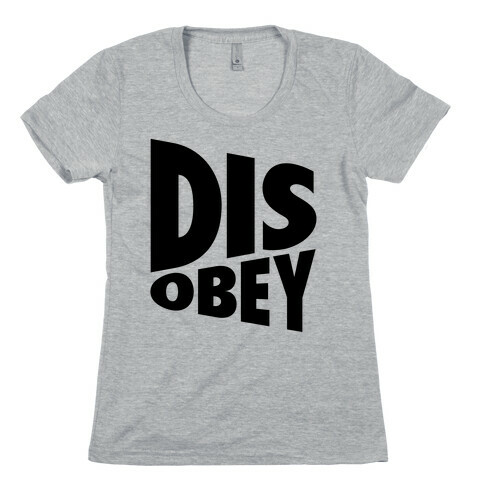 Disobey Womens T-Shirt