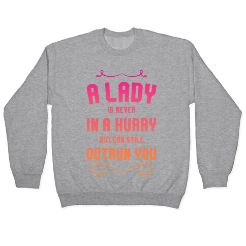 A Lady Is Never In A Hurry Pullover