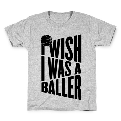 I Wish I Was A Baller Kids T-Shirt