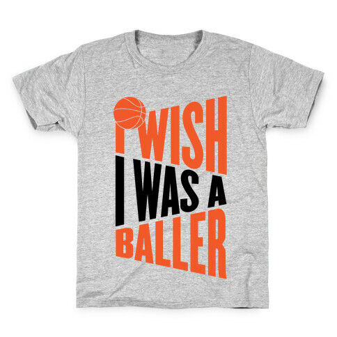 I Wish I Was A Baller Kids T-Shirt