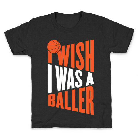 I Wish I Was A Baller Kids T-Shirt