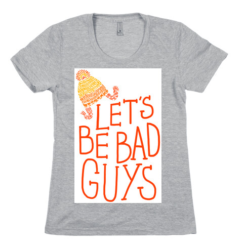 Jayne Cobb- Let's Be Bad Guys Womens T-Shirt
