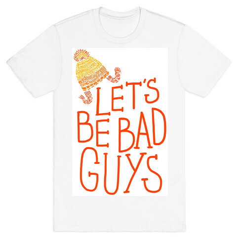 Jayne Cobb- Let's Be Bad Guys T-Shirt