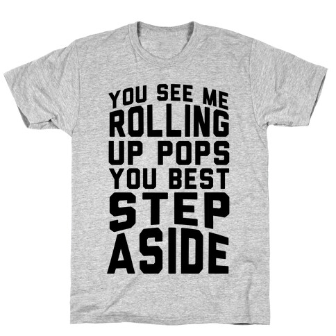 You See Me Rollin Up T-Shirt