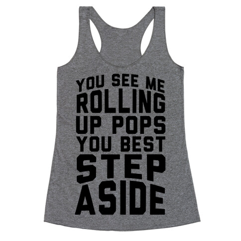 You See Me Rollin Up Racerback Tank Top