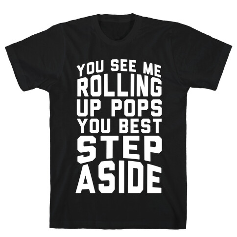 You See Me Rollin Up T-Shirt