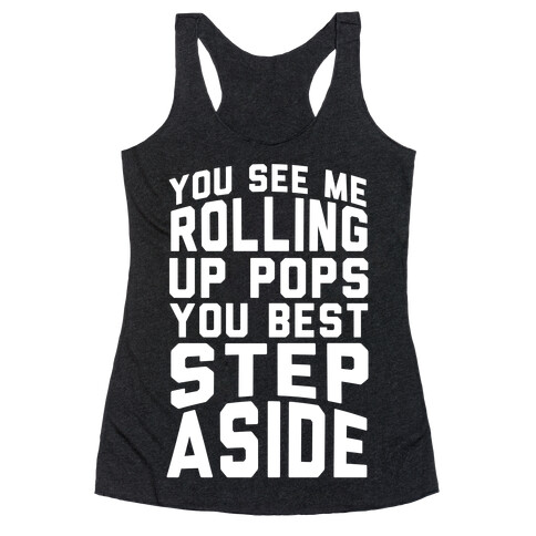 You See Me Rollin Up Racerback Tank Top