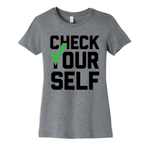 Check Yourself Womens T-Shirt