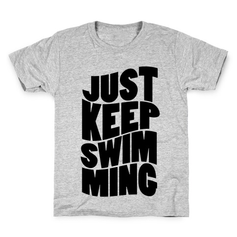 Just Keep Swimming Kids T-Shirt