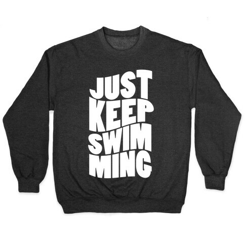 Just Keep Swimming Pullover