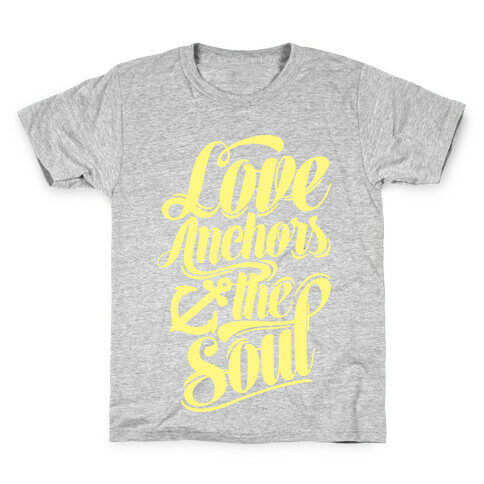 Love Anchors The Soul Kids T-Shirt