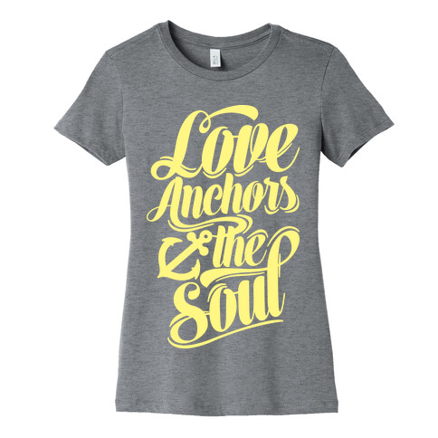 Love Anchors The Soul Womens T-Shirt