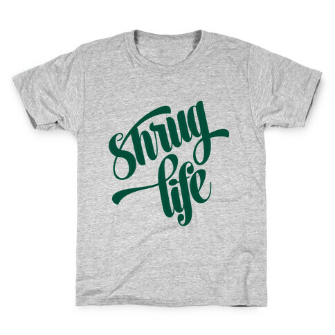 Shrug Life Kids T-Shirt