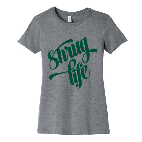 Shrug Life Womens T-Shirt