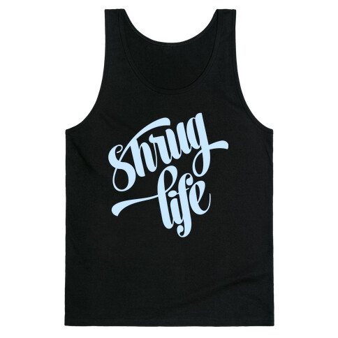 Shrug Life Tank Top