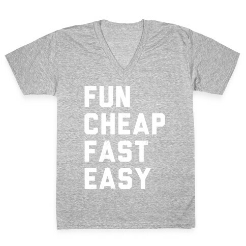 Fun Cheap Fast Easy (White Ink) V-Neck Tee Shirt