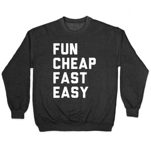 Fun Cheap Fast Easy (White Ink) Pullover