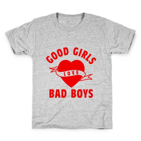Good Girls Love Bad Boys Kids T-Shirt