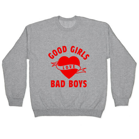 Good Girls Love Bad Boys Pullover