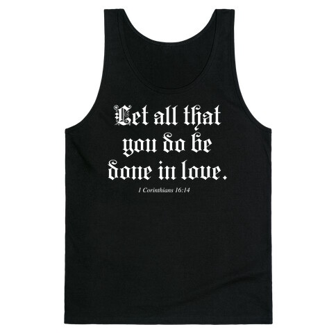 Let All that You Do be Done in Love Tank Top