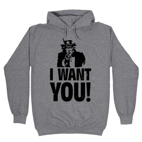 I Want You! Hooded Sweatshirt