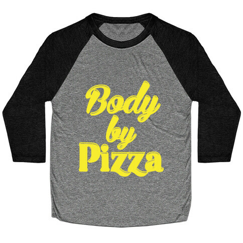 Body By Pizza Baseball Tee