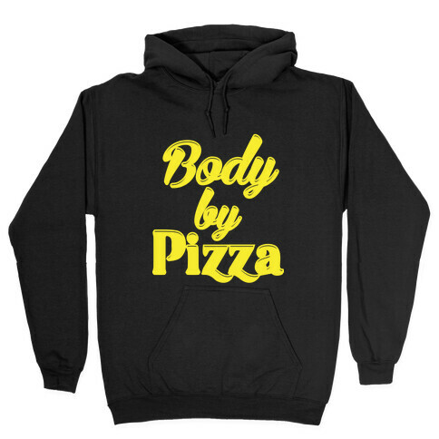 Body By Pizza Hooded Sweatshirt