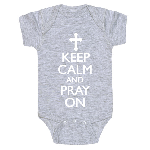 Keep Calm And Pray On Baby One-Piece