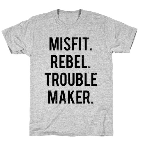 Misfit Rebel Trouble Maker T-Shirt