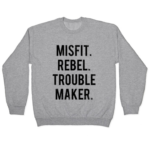 Misfit Rebel Trouble Maker Pullover