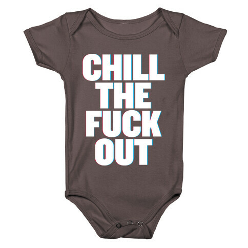 Chill the F*** Out Baby One-Piece