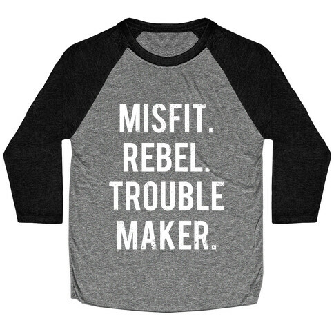 Misfit Rebel Trouble Maker (White Ink) Baseball Tee