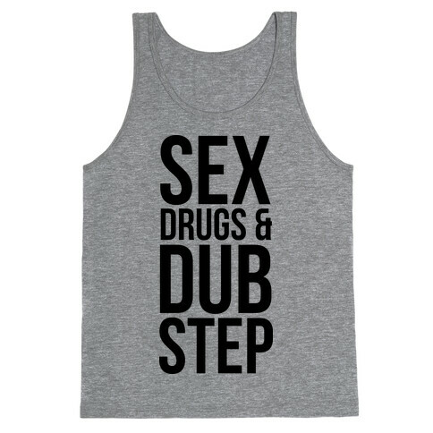 Sex, Drugs & Dubstep Tank Top